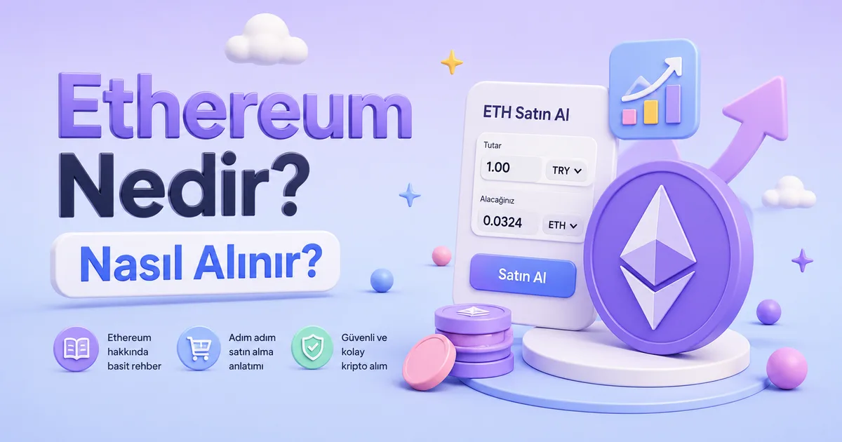 Ethereum Nedir? Nasıl Alınır?